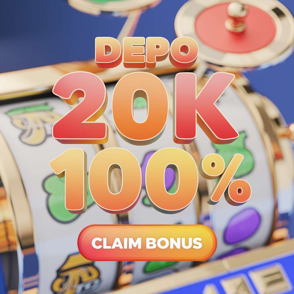 SLOT DEPO 20 BONUS 20 TO 3X 🎮 BIG JACKPOT Manfaatkan